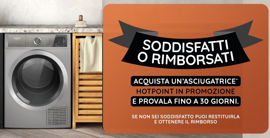 Da Hotpoint Ariston la promozione Soddisfatti o Rimborsati